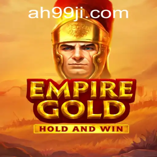 EmpireGold: Unveil the Secrets of Strategic Dominance in the New Era with AH99